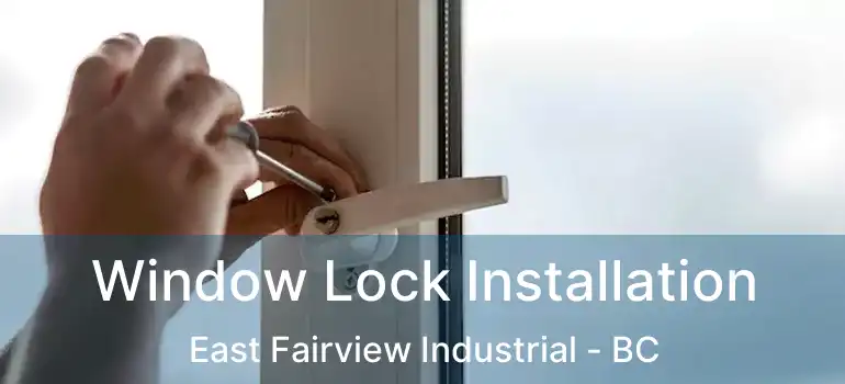  Window Lock Installation East Fairview Industrial - BC