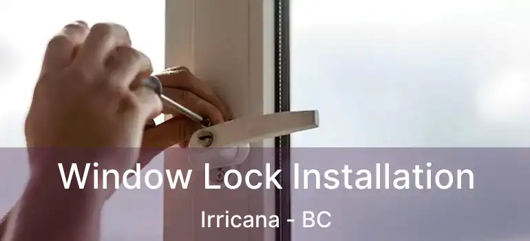 Window Lock Installation Irricana - BC