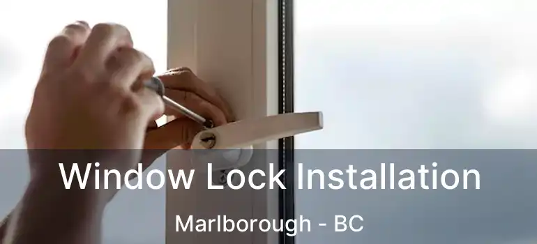  Window Lock Installation Marlborough - BC