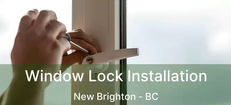  Window Lock Installation New Brighton - BC