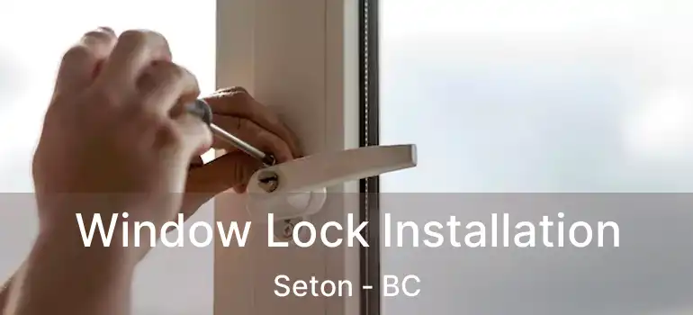  Window Lock Installation Seton - BC