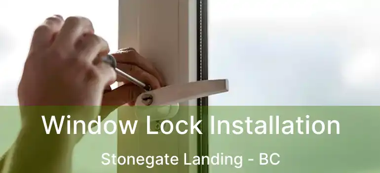  Window Lock Installation Stonegate Landing - BC