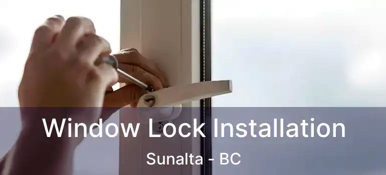  Window Lock Installation Sunalta - BC