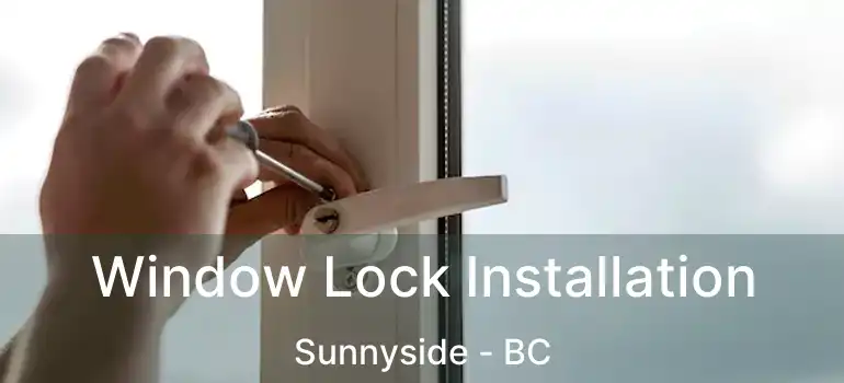 Window Lock Installation Sunnyside - BC