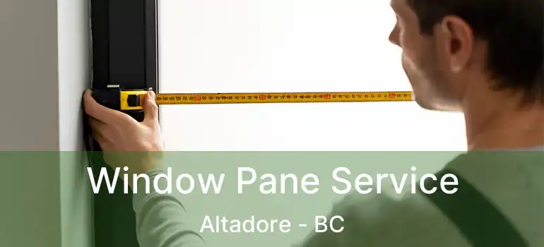  Window Pane Service Altadore - BC