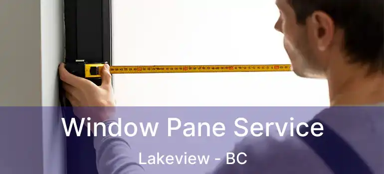  Window Pane Service Lakeview - BC