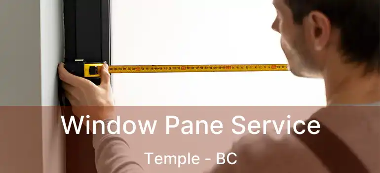 Window Pane Service Temple - BC