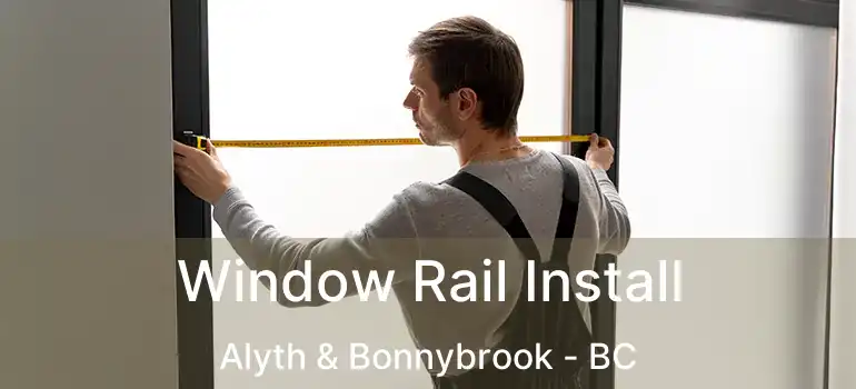  Window Rail Install Alyth & Bonnybrook - BC