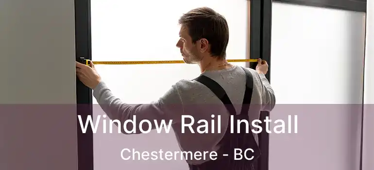  Window Rail Install Chestermere - BC