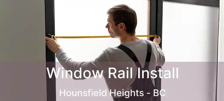  Window Rail Install Hounsfield Heights - BC