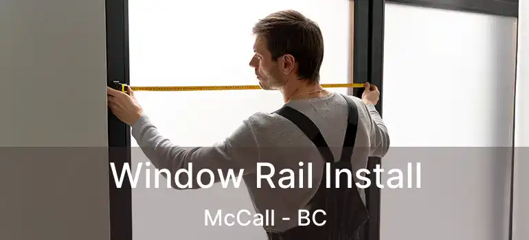  Window Rail Install McCall - BC