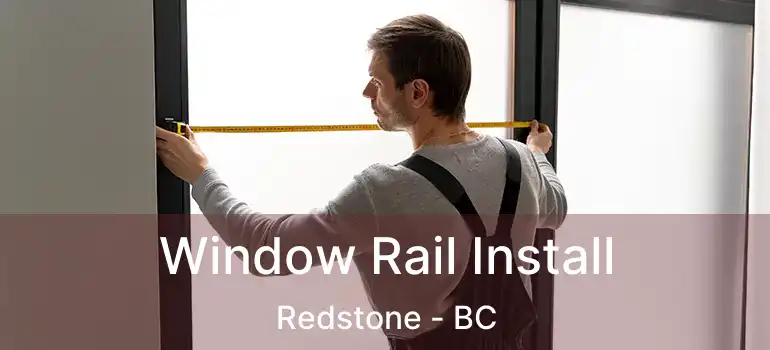  Window Rail Install Redstone - BC