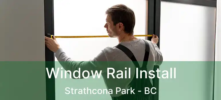  Window Rail Install Strathcona Park - BC