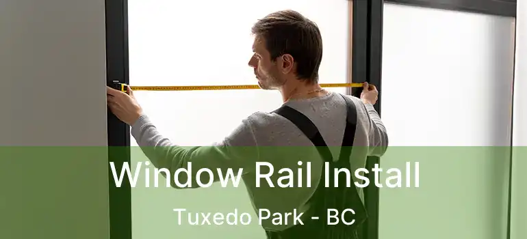  Window Rail Install Tuxedo Park - BC