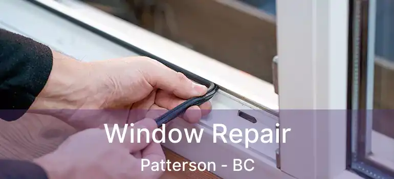  Window Repair Patterson - BC
