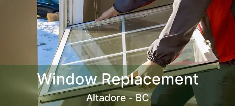  Window Replacement Altadore - BC