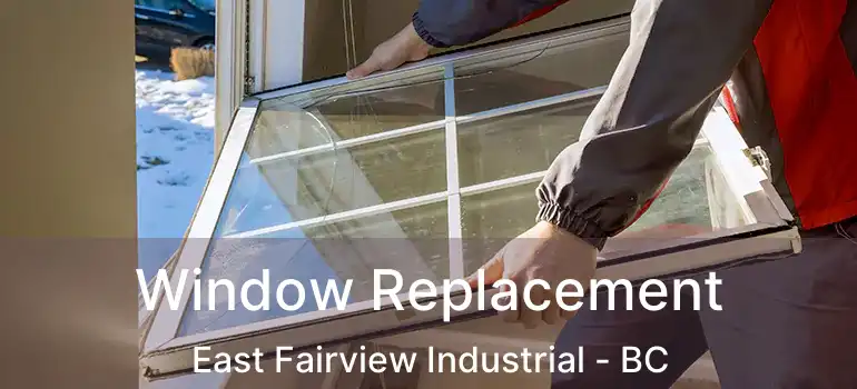  Window Replacement East Fairview Industrial - BC