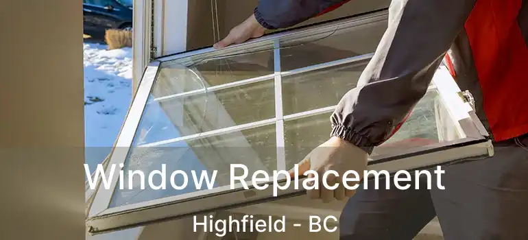  Window Replacement Highfield - BC