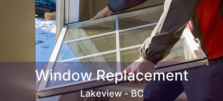  Window Replacement Lakeview - BC