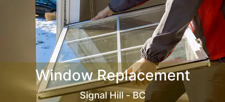  Window Replacement Signal Hill - BC
