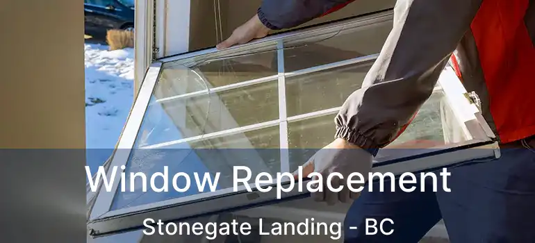  Window Replacement Stonegate Landing - BC