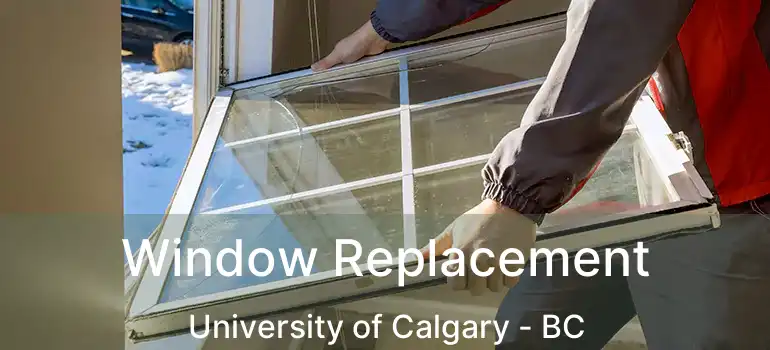  Window Replacement University of Calgary - BC