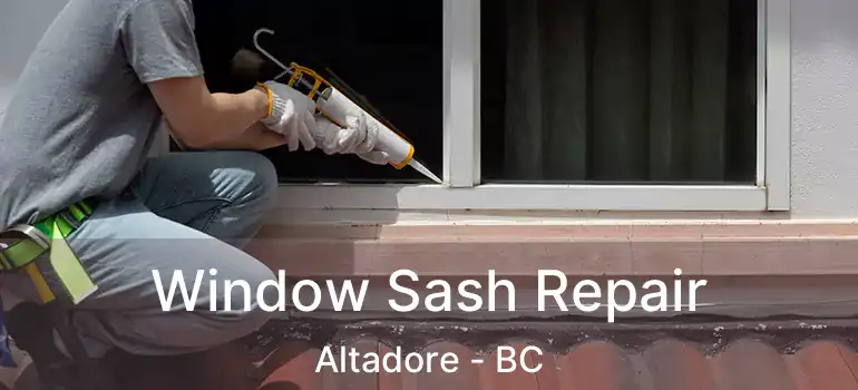  Window Sash Repair Altadore - BC