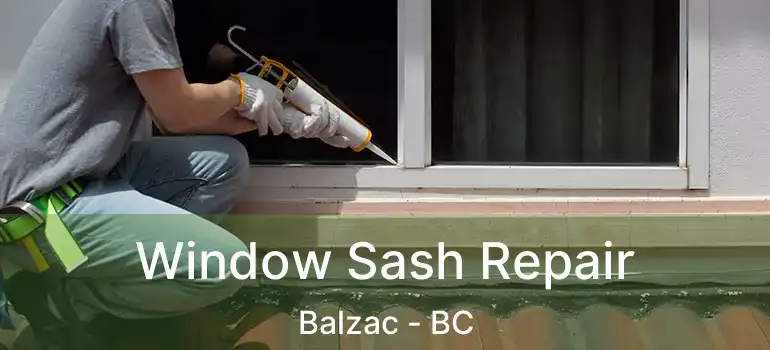  Window Sash Repair Balzac - BC
