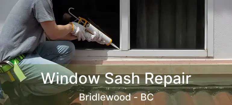  Window Sash Repair Bridlewood - BC