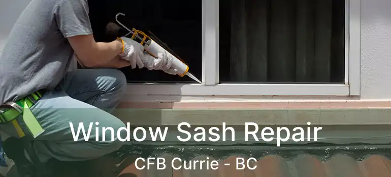  Window Sash Repair CFB Currie - BC