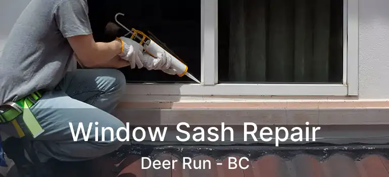  Window Sash Repair Deer Run - BC
