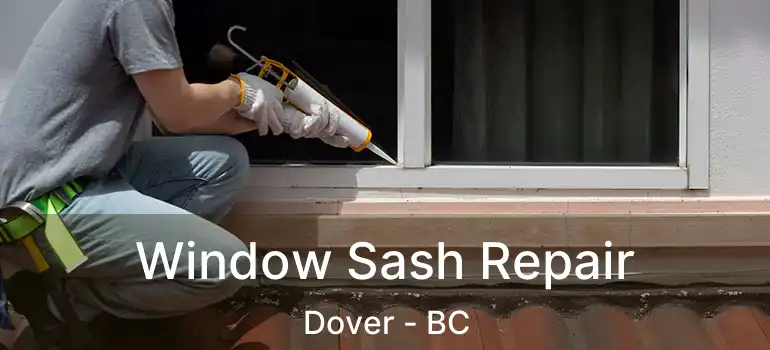  Window Sash Repair Dover - BC