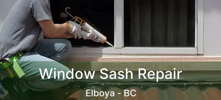  Window Sash Repair Elboya - BC