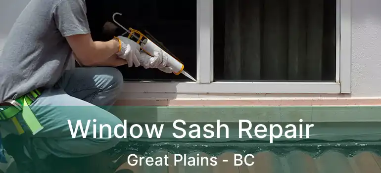  Window Sash Repair Great Plains - BC