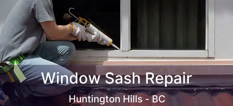  Window Sash Repair Huntington Hills - BC