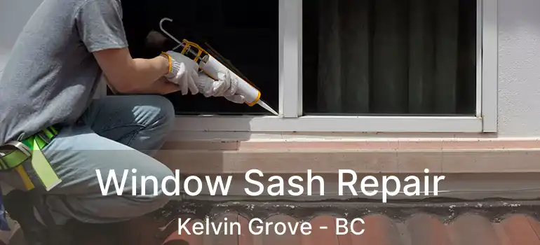  Window Sash Repair Kelvin Grove - BC