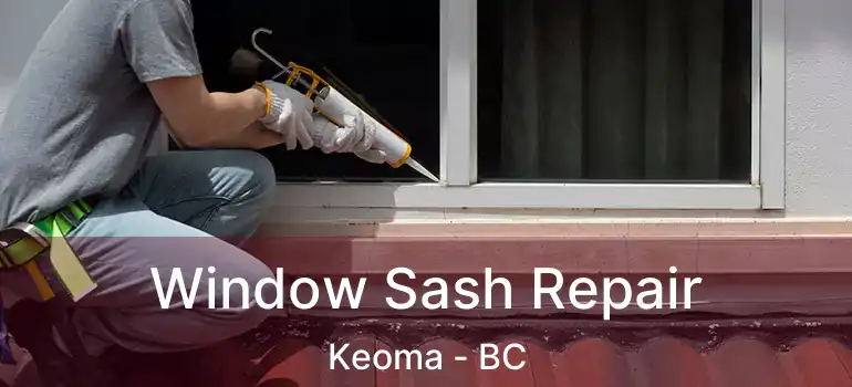  Window Sash Repair Keoma - BC