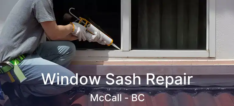  Window Sash Repair McCall - BC