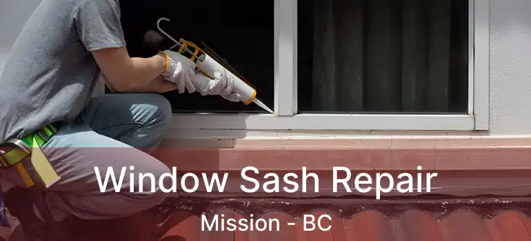 Window Sash Repair Mission - BC