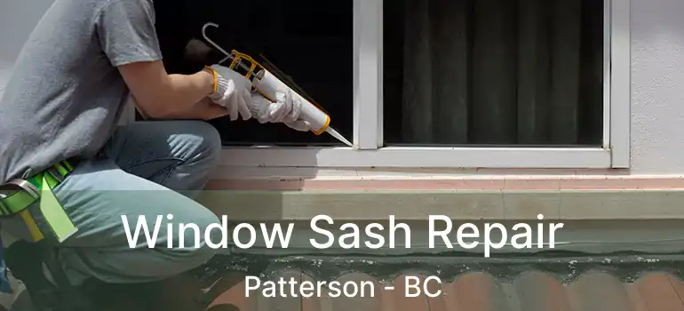  Window Sash Repair Patterson - BC