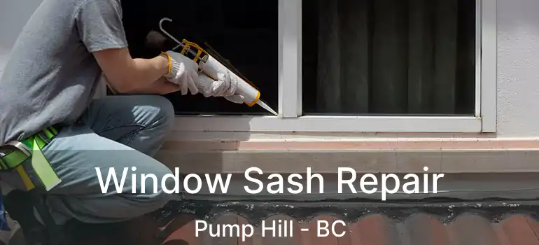  Window Sash Repair Pump Hill - BC