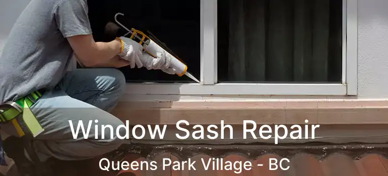 Window Sash Repair Queens Park Village - BC