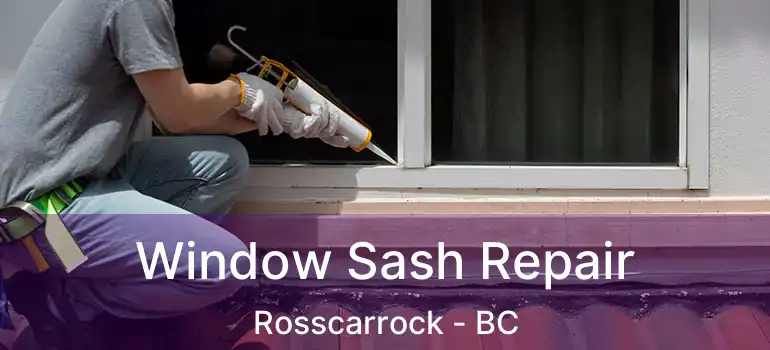  Window Sash Repair Rosscarrock - BC