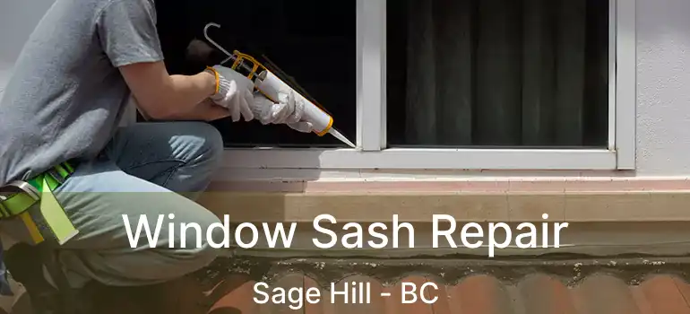  Window Sash Repair Sage Hill - BC