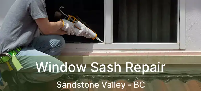  Window Sash Repair Sandstone Valley - BC