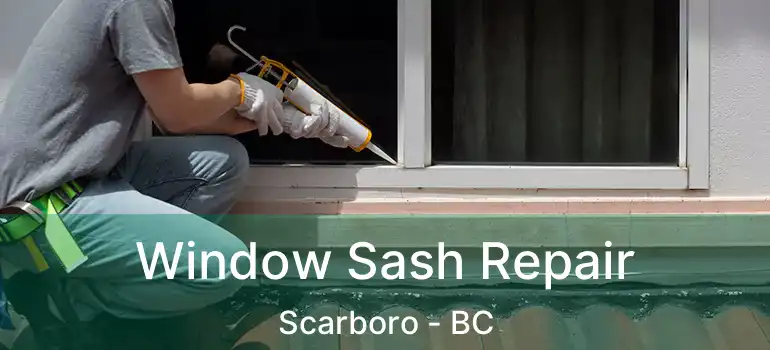  Window Sash Repair Scarboro - BC