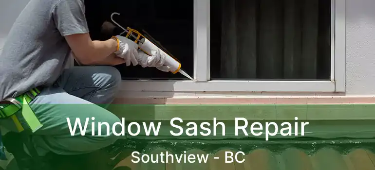  Window Sash Repair Southview - BC