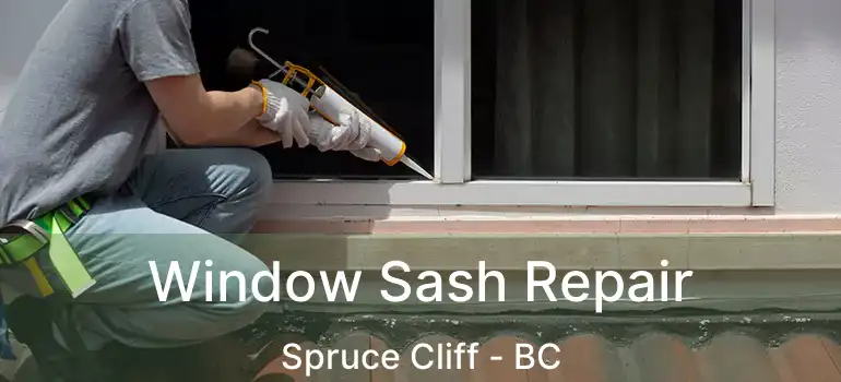  Window Sash Repair Spruce Cliff - BC