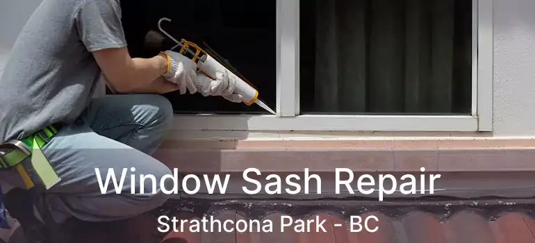  Window Sash Repair Strathcona Park - BC