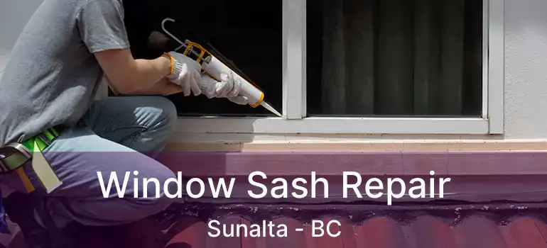  Window Sash Repair Sunalta - BC